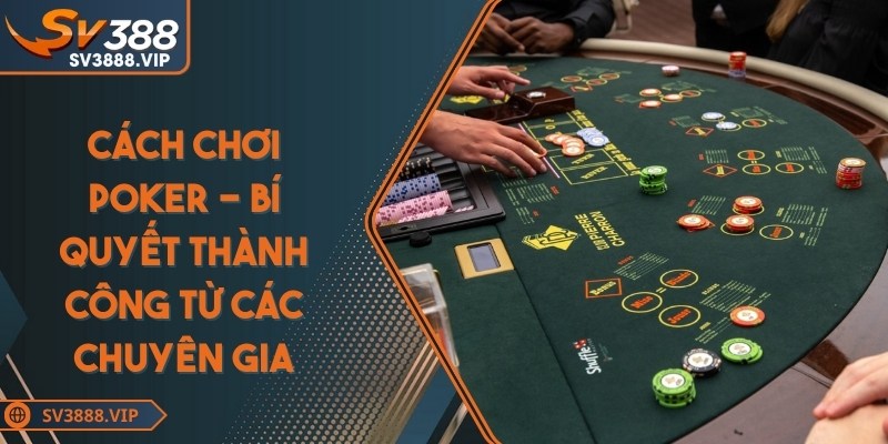 Cách chơi poker