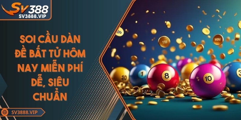 Soi cầu dàn đề bất tử